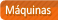 Maquinas